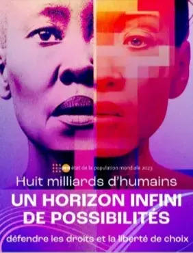 HUIT MILLIARDS D’HUMAINS UN HORIZON INFINI DE POSSIBILITES DEFENDRE LES DROITS ET LA LIBERTE DE CHOIX